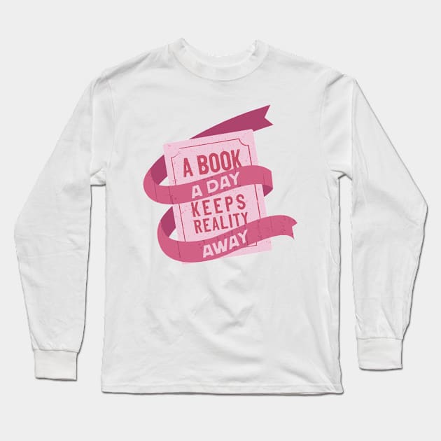 A book a day keeps reality away Long Sleeve T-Shirt by medimidoodles